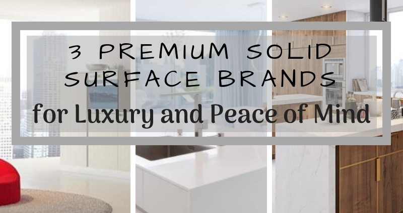 Solid Surface Brands For Luxury And Peace Of Mind House Of